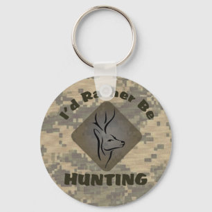 I'd Rather Be Hunting for Hunters Keychain