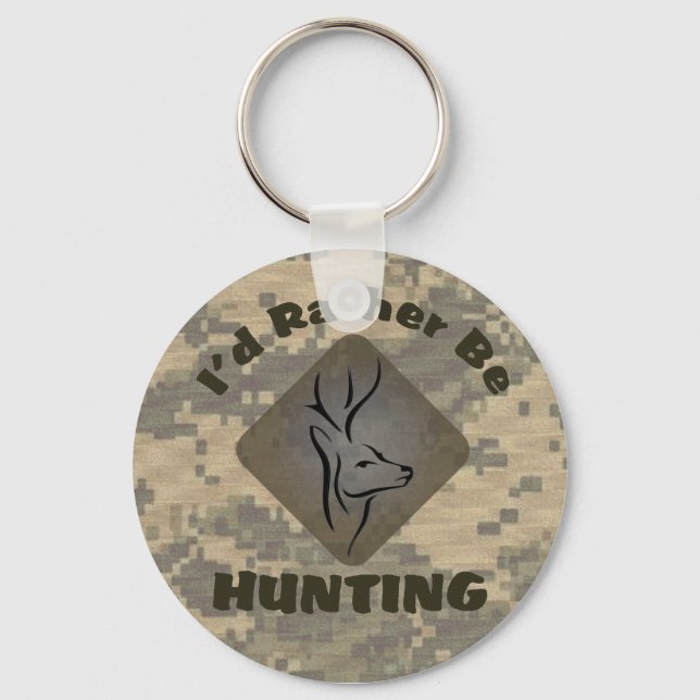 I'd Rather Be Hunting for Hunters Keychain (Front)