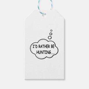 I'd Rather Be Hunting Gift Tags