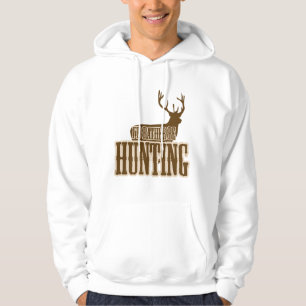 I'd Rather Be Hunting Hoodie