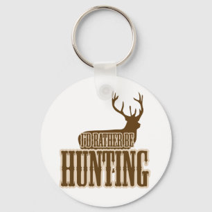 I'd Rather Be Hunting Keychain