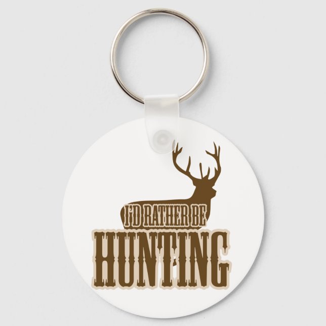 I'd Rather Be Hunting Keychain (Front)