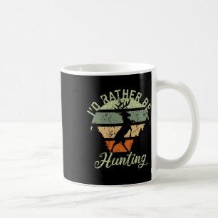 I'd Rather Be Hunting Season Gifts Funny Deer Retr Coffee Mug