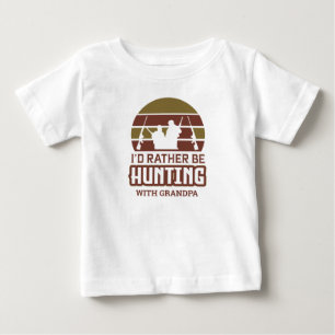 I'd Rather Be Hunting with Grandpa Baby T-Shirt