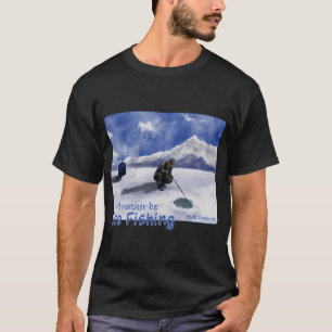 I'd Rather Be Ice Fishing in North Dakota T-Shirt