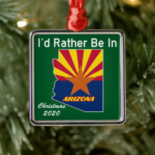 I'd Rather Be In Arizona AZ Metal Ornament