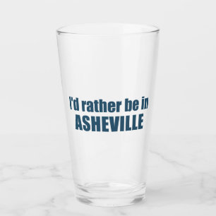 I'd Rather Be In Asheville North Carolina Glass