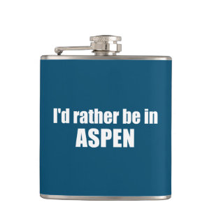 I'd Rather Be In Aspen Colorado Hip Flask