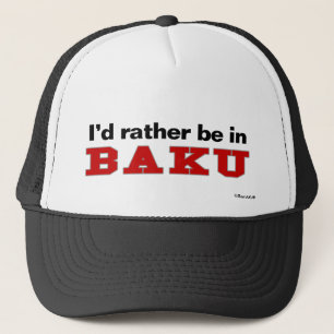 I'd Rather Be In Baku Trucker Hat