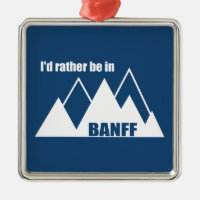I'd Rather Be In Banff Canada Mountain