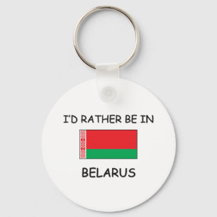I'd rather be in Belarus Keychain
