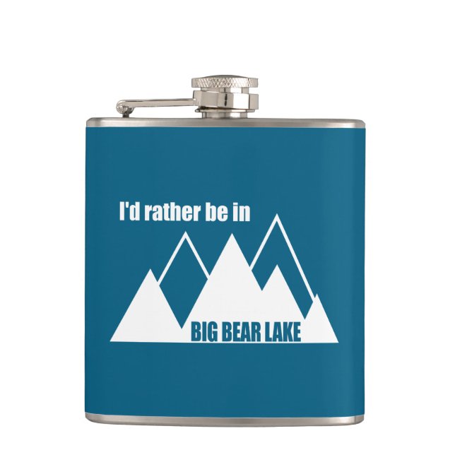 I'd Rather Be In Big Bear Lake California Mountain Hip Flask (Front)