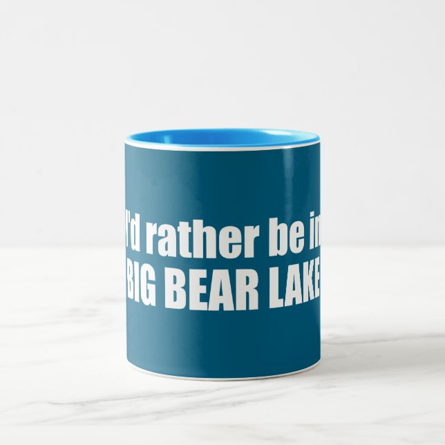 I'd Rather Be In Big Bear Lake California Two-Tone Coffee Mug (Center)