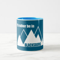 I'd Rather Be In Blacksburg Virginia Mountain