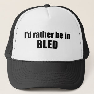 I'd Rather Be In Bled Slovenia Trucker Hat