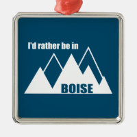 I'd Rather Be In Boise Idaho Mountain