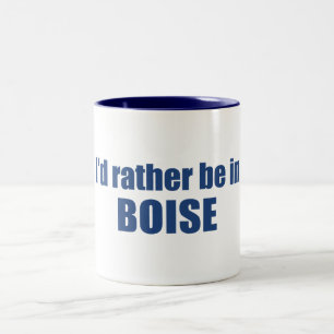 I'd Rather Be In Boise Idaho Two-Tone Coffee Mug