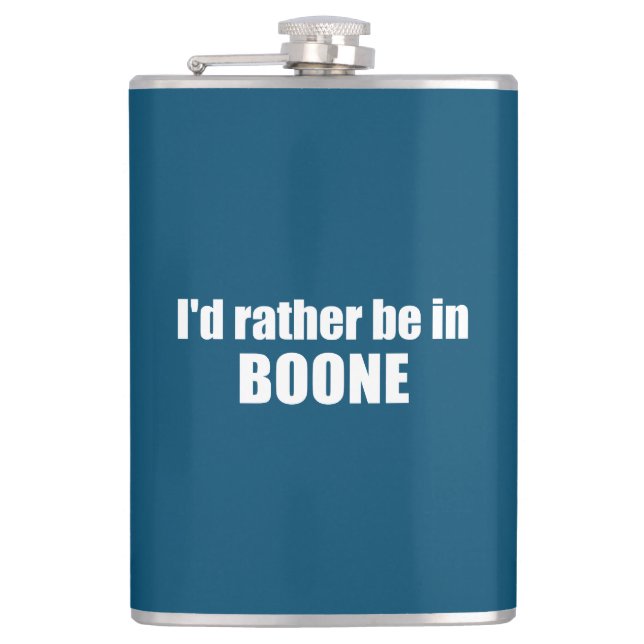 I'd Rather Be In Boone North Carolina Hip Flask (Front)