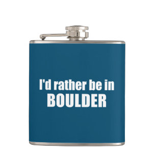 I'd Rather Be In Boulder Colorado Hip Flask