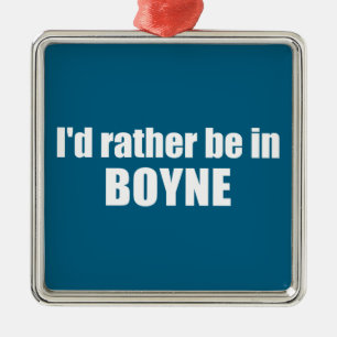 I'd Rather Be In Boyne Michigan Metal Ornament