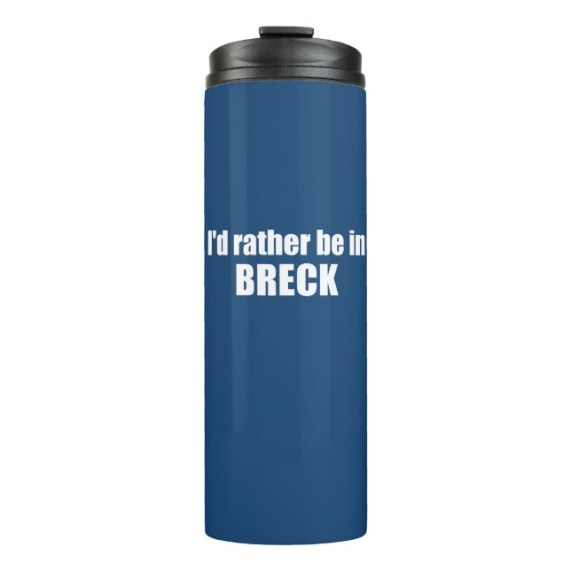 I'd Rather Be In Breckenridge Colorado Thermal Tumbler (Front)