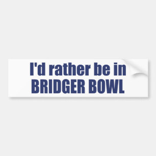 I'd Rather Be In Bridger Bowl Bumper Sticker