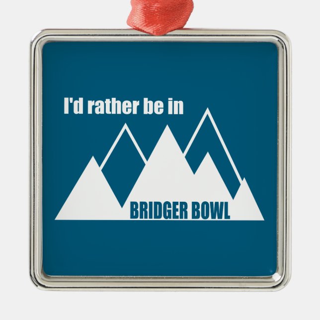 I'd Rather Be In Bridger Bowl Mountain Metal Ornament (Front)