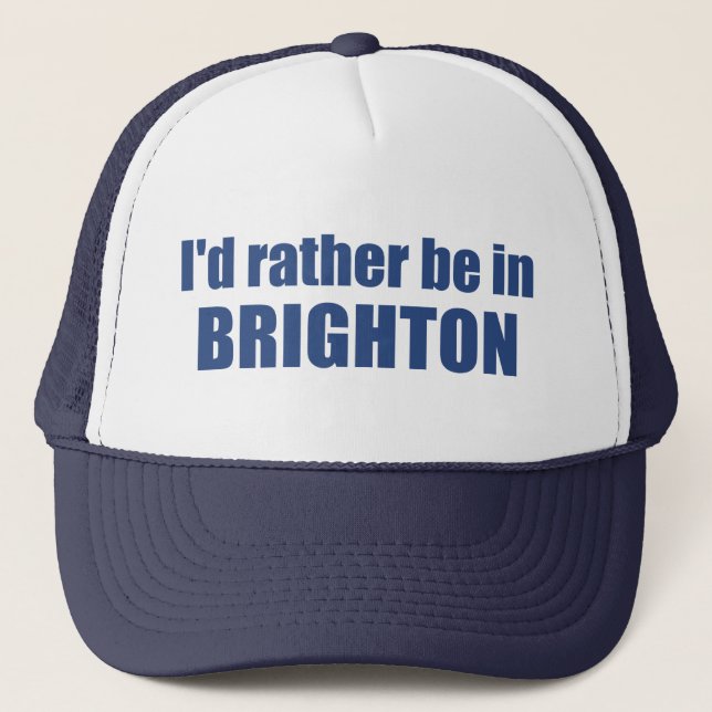 I'd Rather Be In Brighton Utah Trucker Hat (Front)