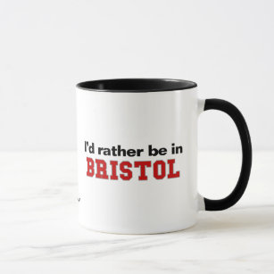 I'd Rather Be In Bristol Mug