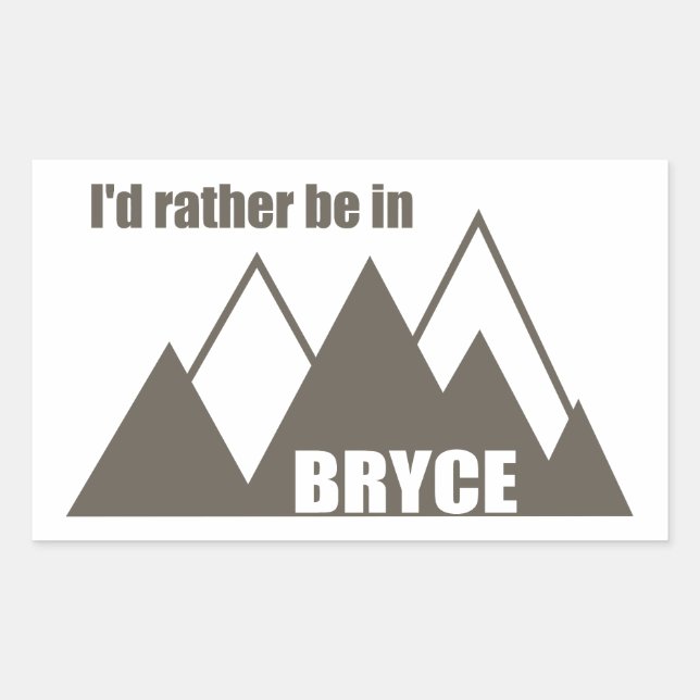 I'd Rather Be In Bryce Canyon Mountain Sticker (Front)