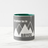 I'd Rather Be In Bryce Canyon Mountain