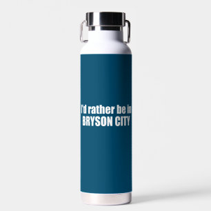 I'd Rather Be In Bryson City North Carolina Water Bottle