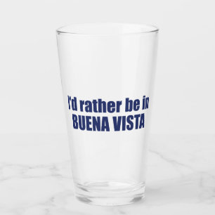 I'd Rather Be In Buena Vista Colorado Glass