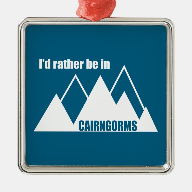 I'd Rather Be In Cairngorms National Park Mountain Metal Ornament (Front)