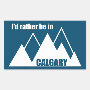 I'd Rather Be In Calgary Alberta Mountain Sticker