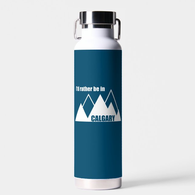I'd Rather Be In Calgary Alberta Mountain Water Bottle (Front)
