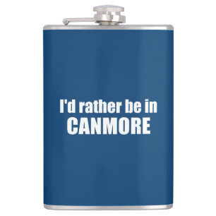 I'd Rather Be In Canmore Hip Flask