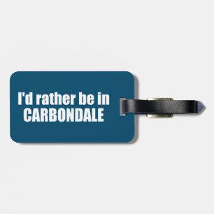I'd Rather Be In Carbondale Colorado Luggage Tag