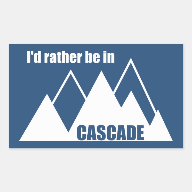 I'd Rather Be In Cascade Idaho Mountain Sticker (Front)