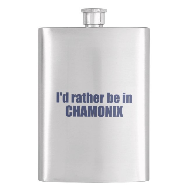 I'd Rather Be In Chamonix France Hip Flask (Front)