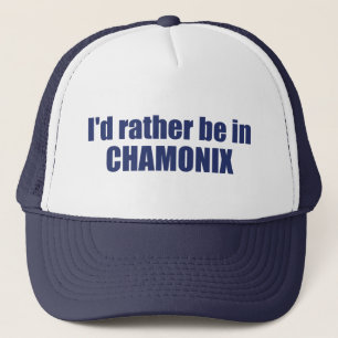 I'd Rather Be In Chamonix France Trucker Hat