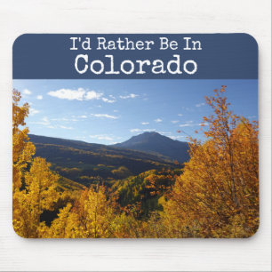I'd Rather Be in Colorado Landscape Photograph Mouse Pad