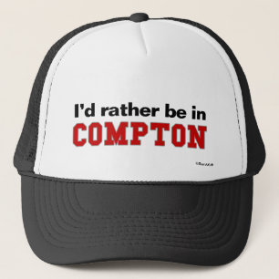 I'd Rather Be In Compton Trucker Hat