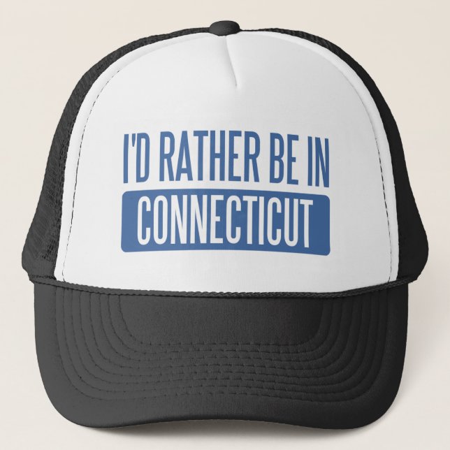 I'd rather be in Connecticut Trucker Hat (Front)