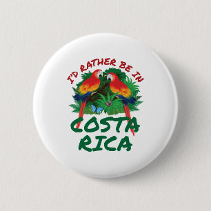I'd Rather Be in Costa Rica Vacation Souvenir 2 Inch Round Button