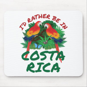 I'd Rather Be in Costa Rica Vacation Souvenir Mouse Pad