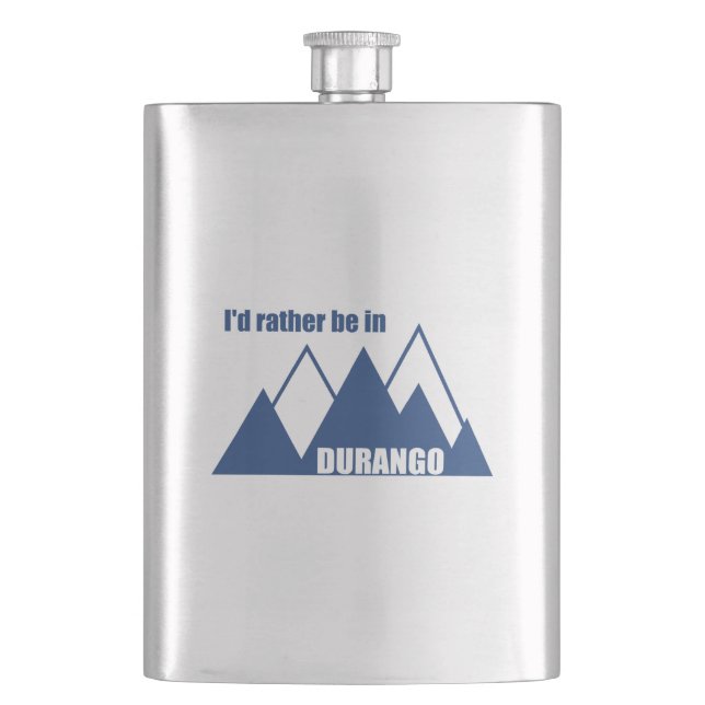 I'd Rather Be In Durango Colorado Mountains Hip Flask (Front)