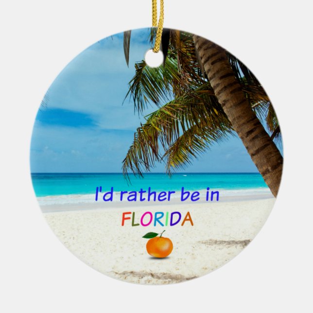 I'd Rather Be in Florida,  Ceramic Ornament (Front)