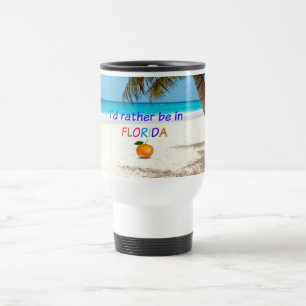 I'd Rather Be in Florida, Travel Mug