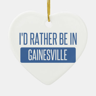 I'd rather be in Gainesville GA Ceramic Ornament
